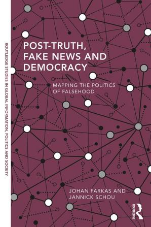 Post-Truth Fake News and Democracy