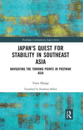 Japan's Quest for Stability in Southeast Asia