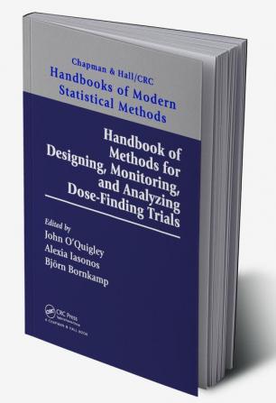 Handbook of Methods for Designing Monitoring and Analyzing Dose-Finding Trials