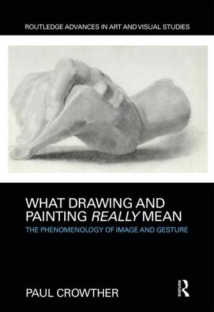 What Drawing and Painting Really Mean