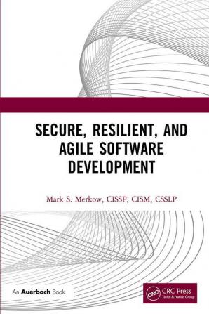 Secure Resilient and Agile Software Development