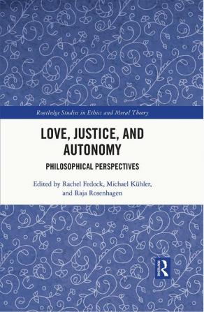 Love Justice and Autonomy