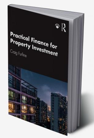 Practical Finance for Property Investment