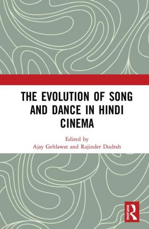 Evolution of Song and Dance in Hindi Cinema