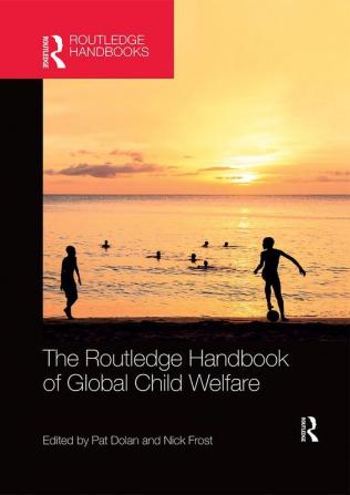 Routledge Handbook of Global Child Welfare