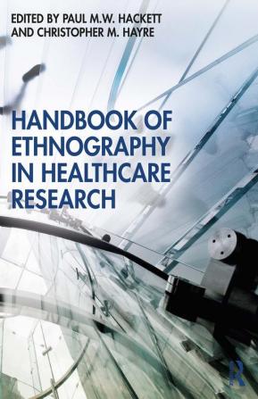 Handbook of Ethnography in Healthcare Research