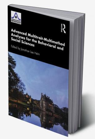 Advanced Multitrait-Multimethod Analyses for the Behavioral and Social Sciences