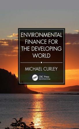 Environmental Finance for the Developing World