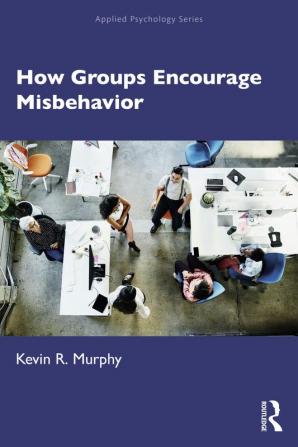 How Groups Encourage Misbehavior