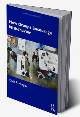 How Groups Encourage Misbehavior