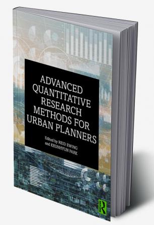 Advanced Quantitative Research Methods for Urban Planners