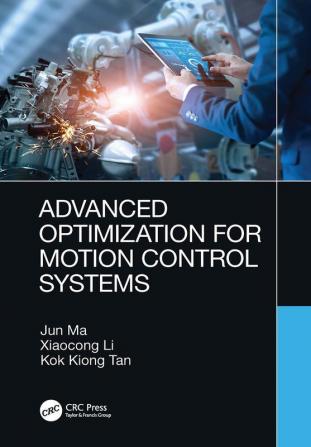 Advanced Optimization for Motion Control Systems