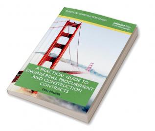 Practical Guide to Engineering Procurement and Construction Contracts