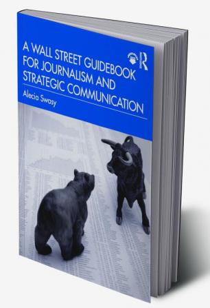 Wall Street Guidebook for Journalism and Strategic Communication