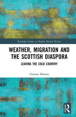 Weather Migration and the Scottish Diaspora