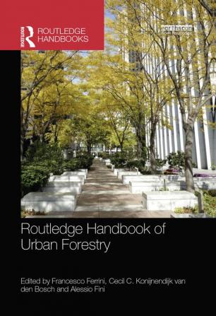 Routledge Handbook of Urban Forestry