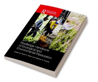 Routledge Handbook of Ecological and Environmental Restoration