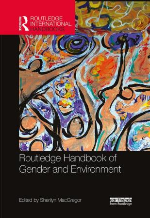 Routledge Handbook of Gender and Environment