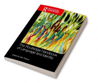 Routledge Handbook of Language and Identity