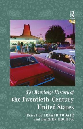 Routledge History of Twentieth-Century United States