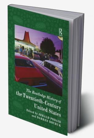 Routledge History of Twentieth-Century United States