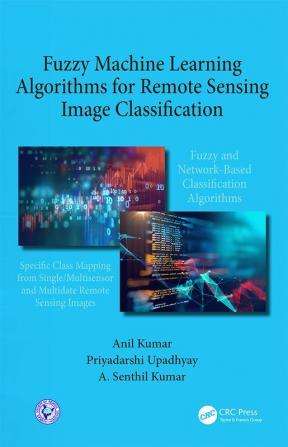 Fuzzy Machine Learning Algorithms for Remote Sensing Image Classi