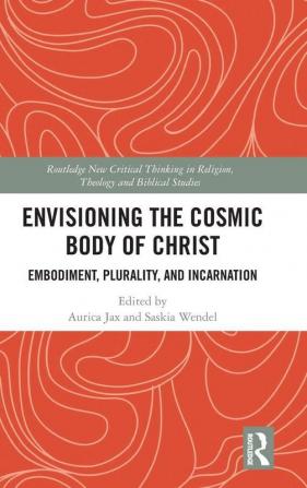 Envisioning the Cosmic Body of Christ