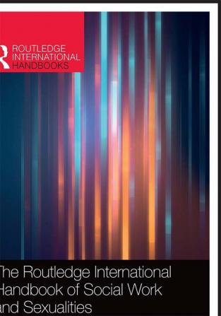 THE ROUTLEDGE INTERNATIONAL HANDBOOK OF SOCIAL WORK AND SEXUALITI