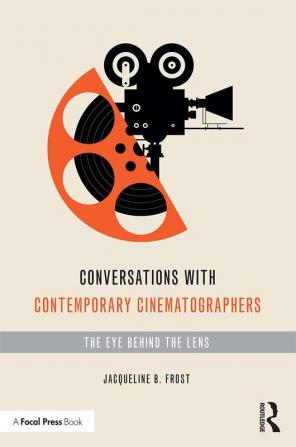 Conversations with Contemporary Cinematographers