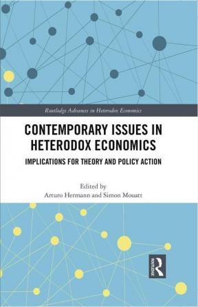 Contemporary Issues in Heterodox Economics