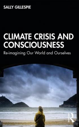 Climate Crisis and Consciousness