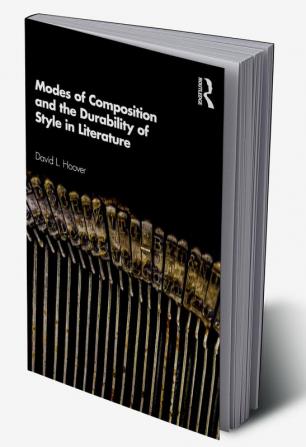 Modes of Composition and the Durability of Style in Literature