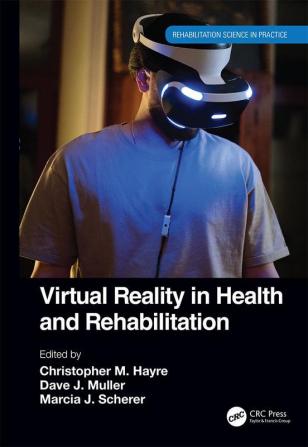 Virtual Reality in Health and Rehabilitation