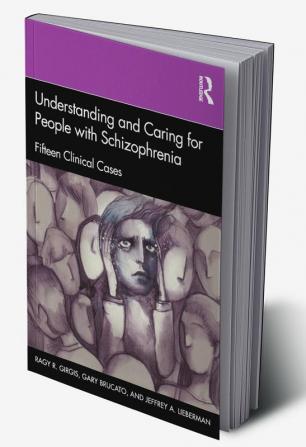 Understanding and Caring for People with Schizophrenia