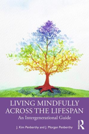 Living Mindfully Across the Lifespan