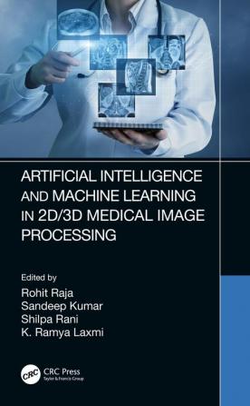 Artificial Intelligence and Machine Learning in 2D/3D Medical Image Processing