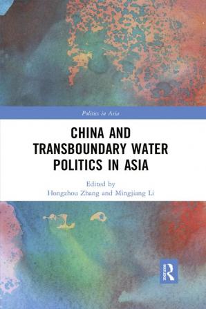 China and Transboundary Water Politics in Asia