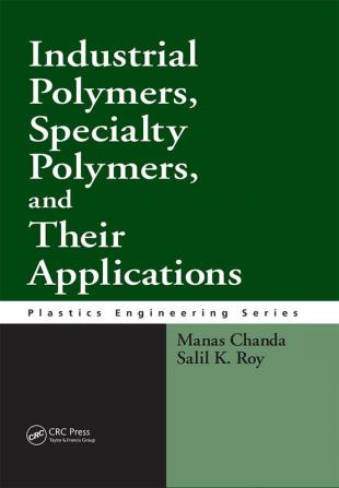 Industrial Polymers Specialty Polymers and Their Applications