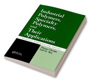 Industrial Polymers Specialty Polymers and Their Applications