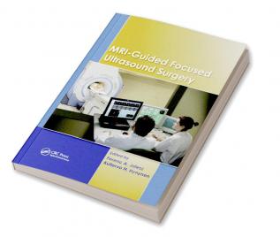 MRI-Guided Focused Ultrasound Surgery