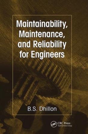 Maintainability Maintenance and Reliability for Engineers