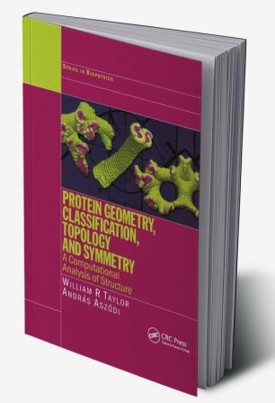 Protein Geometry Classification Topology and Symmetry