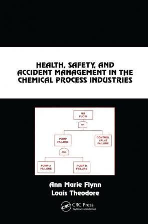 Health Safety and Accident Management in the Chemical Process Industries