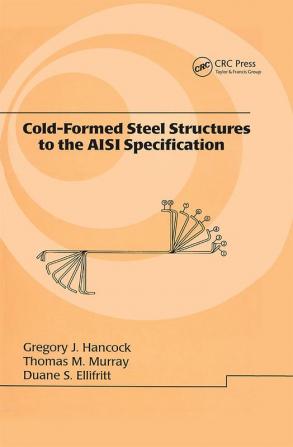 Cold-Formed Steel Structures to the AISI Specification