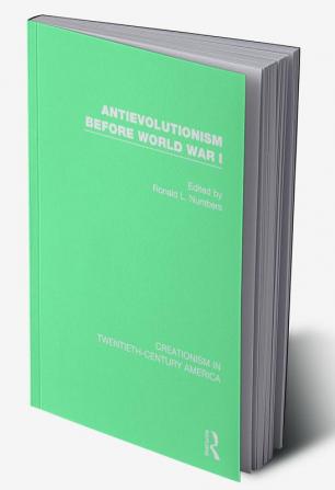 Antievolutionism Before World War I