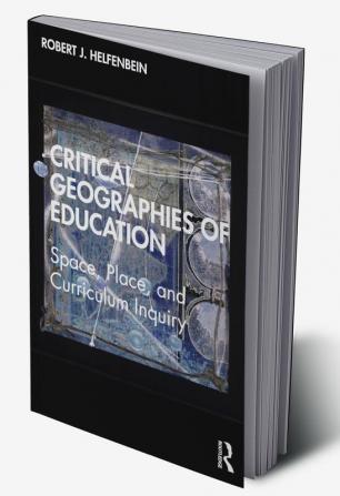 Critical Geographies of Education