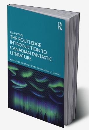 Routledge Introduction to Canadian Fantastic Literature