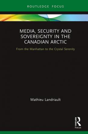 Media Security and Sovereignty in the Canadian Arctic