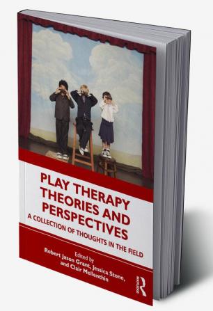 Play Therapy Theories and Perspectives