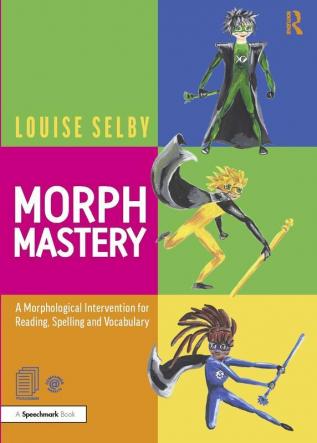 Morph Mastery: A Morphological Intervention for Reading Spelling